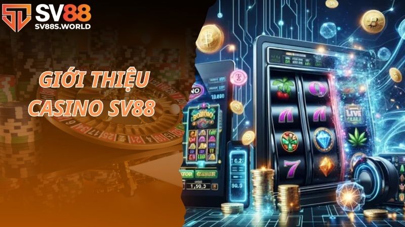 Giới thiệu casino SV88 