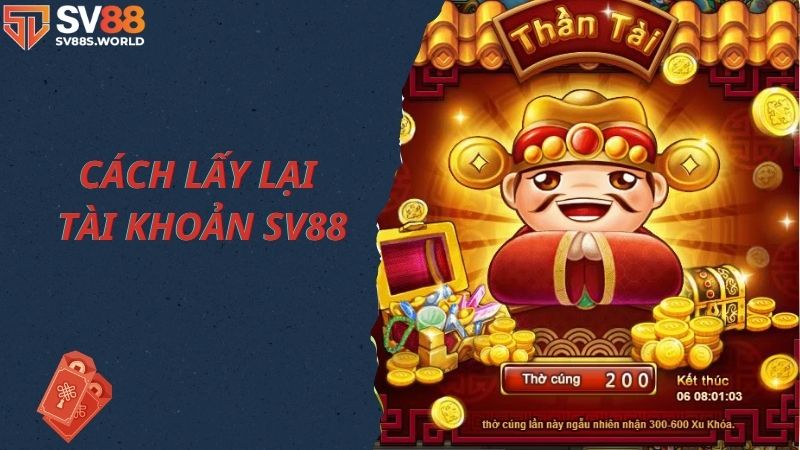 Cách lấy lại tài khoản SV88 dễ thực hiện