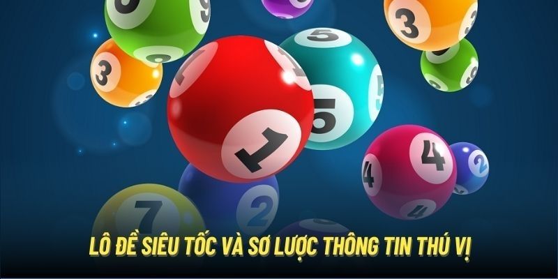 Khái quát về lô đề siêu tốc