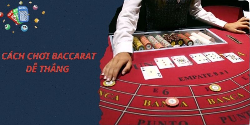 Bỏ túi kinh nghiệm chơi Baccarat