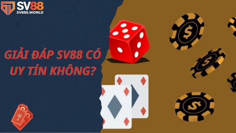 Giải đáp SV88 có uy tín không?