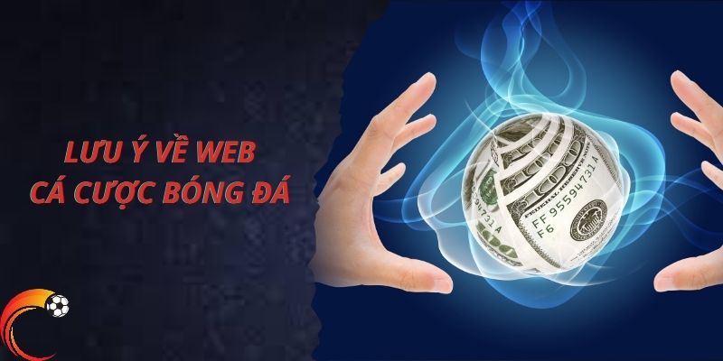 Lưu ý quan trọng trong việc lựa chọn trang web cá cược