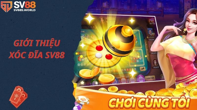 Giới thiệu về xóc đĩa SV88