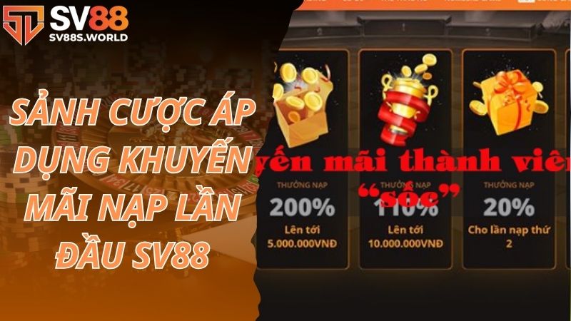 Sảnh cược áp dụng khuyến mãi nạp đầu SV88