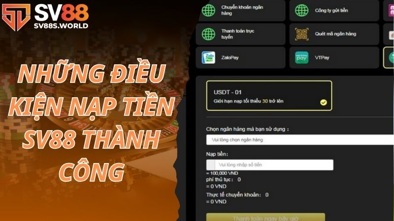 Những điều kiện để nạp tiền SV88 thành công