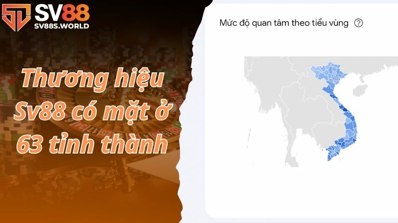 Thương hiệu Sv88 có mặt ở 63 tỉnh thành