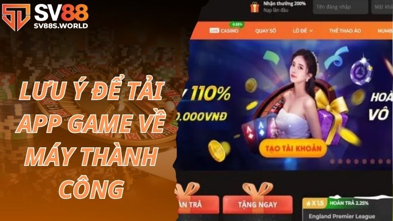 Lưu ý để tải app game SV88 về máy thành công